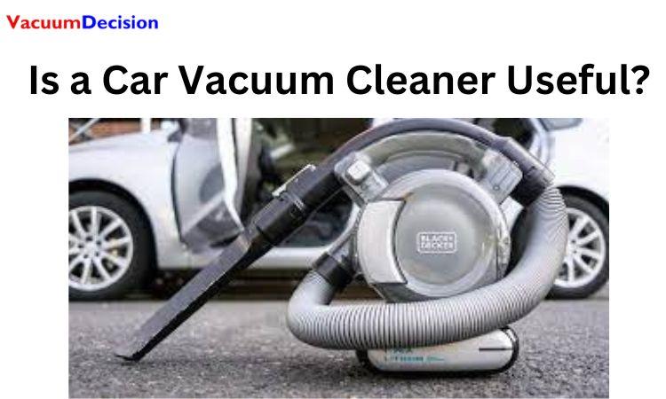 Is a Car Vacuum Cleaner Useful?