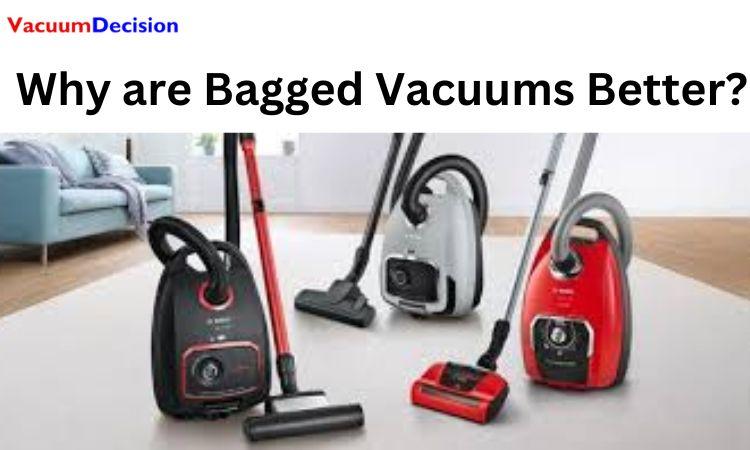 Why are Bagged Vacuums Better?