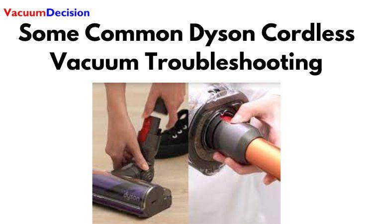 Some Common Dyson Cordless Vacuum Troubleshooting
