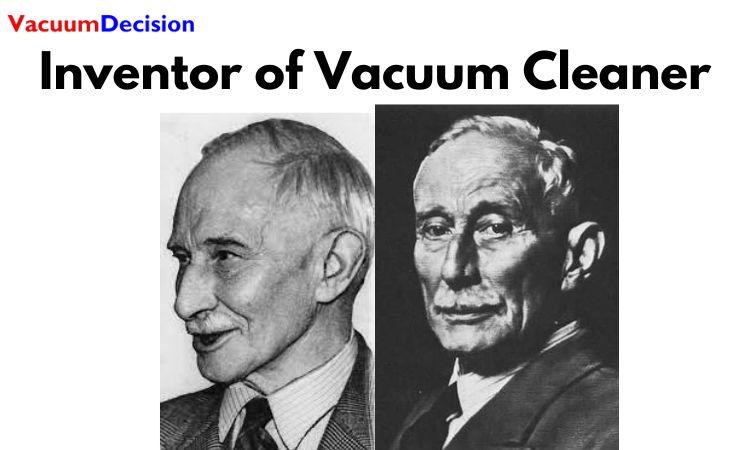 Inventor of Vacuum Cleaner