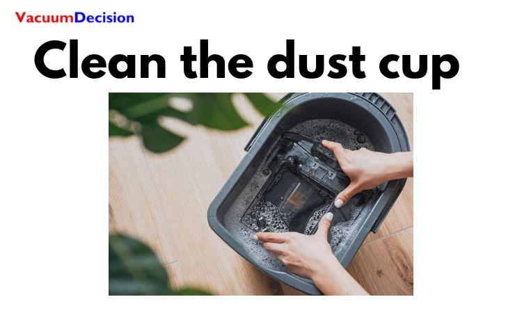 Clean the dust cup