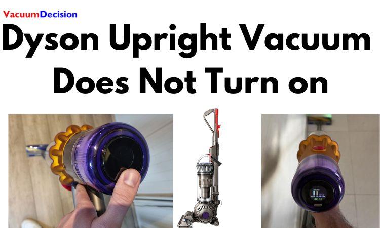 Dyson Upright Vacuum Does Not Turn on
