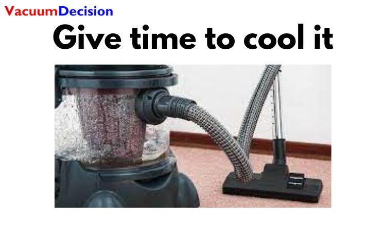 Give time to cool it
