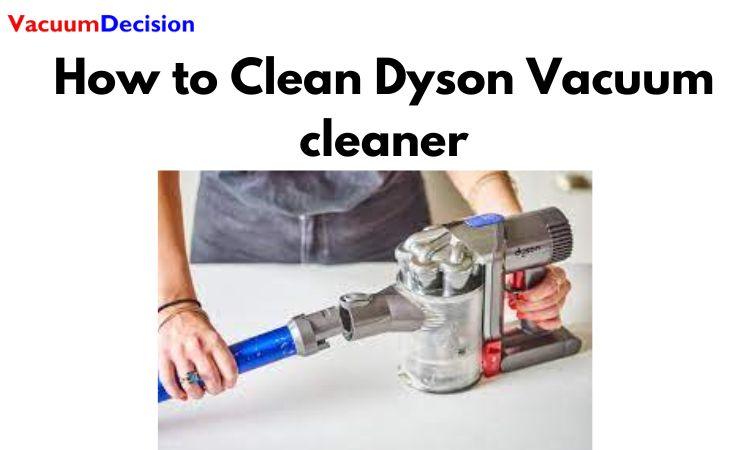 How to Clean Dyson Vacuum cleaner