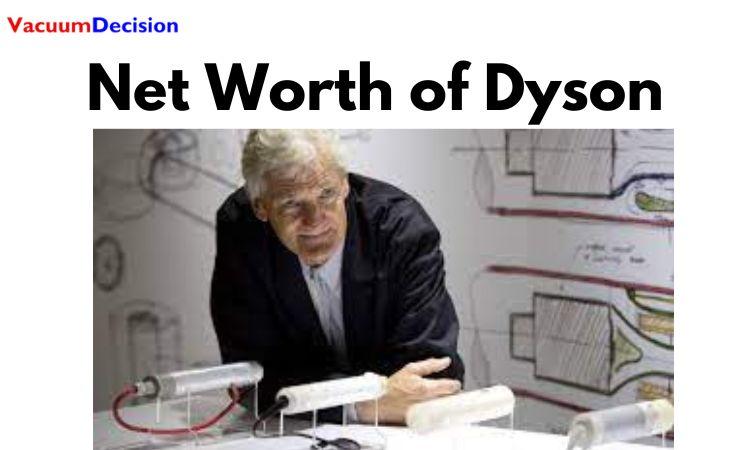 Net Worth of Dyson
