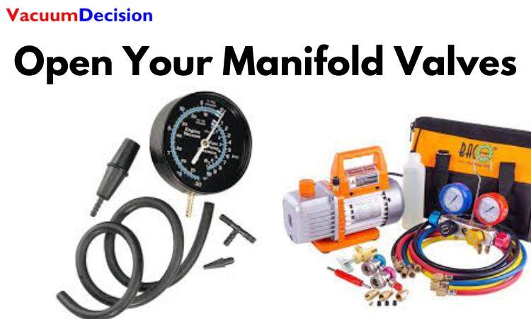 Open Your Manifold Valves