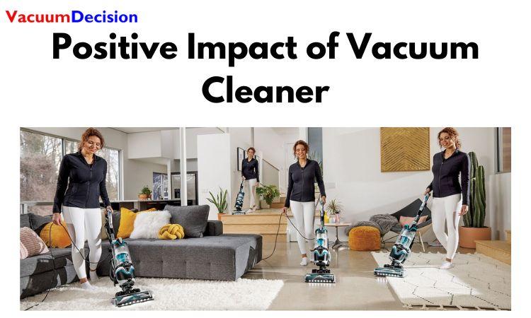 Positive Impact of Vacuum Cleaner