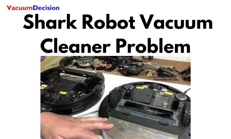 _Shark Robot Vacuum Cleaner Problem