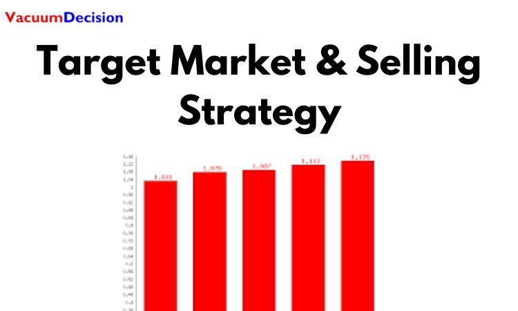 Target Market & Selling Strategy: