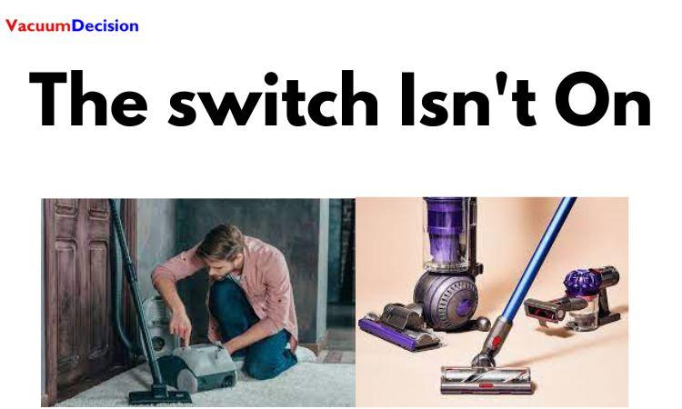 The switch Isn't On