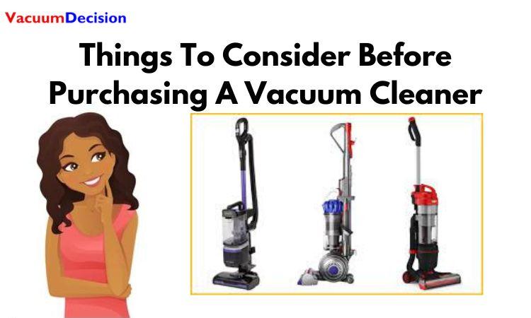 Things To Consider Before Purchasing A Vacuum Cleaner
