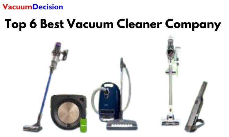Top 6 Best Vacuum Cleaner Company