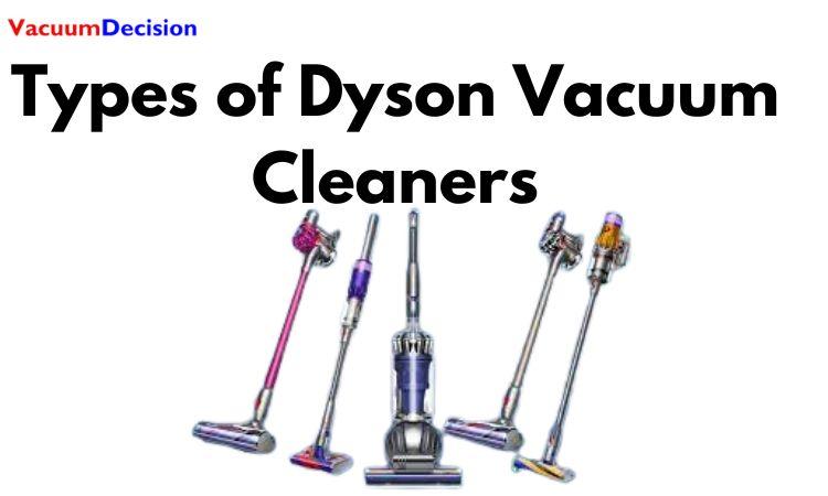 Types of Dyson Vacuum Cleaners: