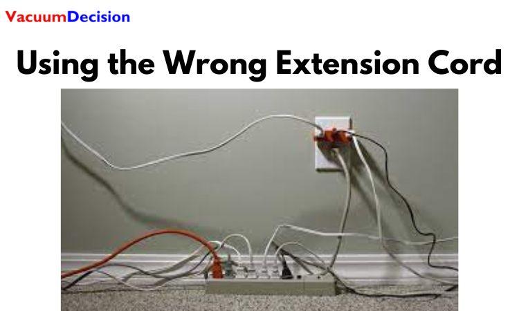 Using the Wrong Extension Cord