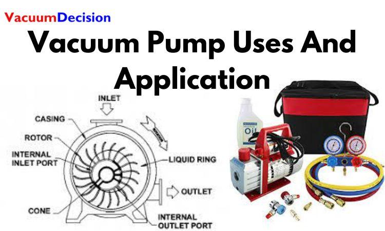 Vacuum Pump Uses And Application