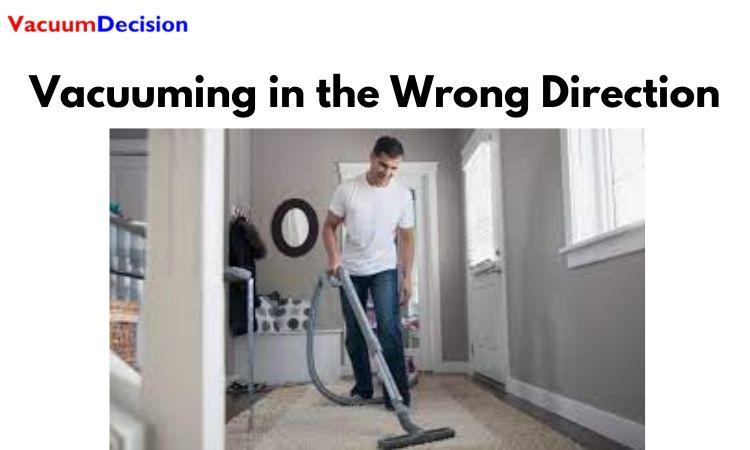 Vacuuming in the Wrong Direction