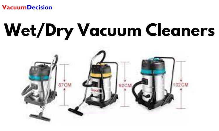 Wet/Dry Vacuum Cleaners:
