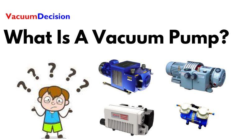 What Is A Vacuum Pump?