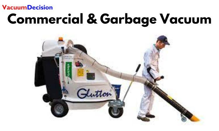 Commercial & Garbage Vacuum