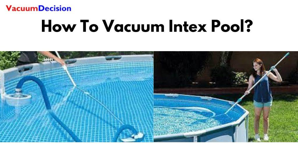How To Vacuum Intex Pool 
