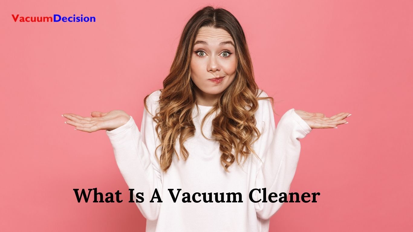 What Is Vacuum Cleaner