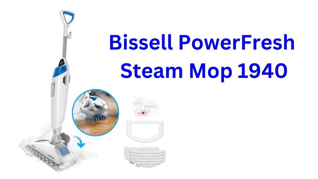 Bissell PowerFresh Steam Mop 1940A Review