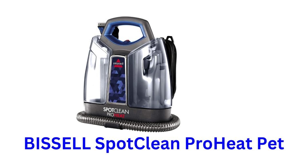 BISSELL SpotClean ProHeat Pet Review
