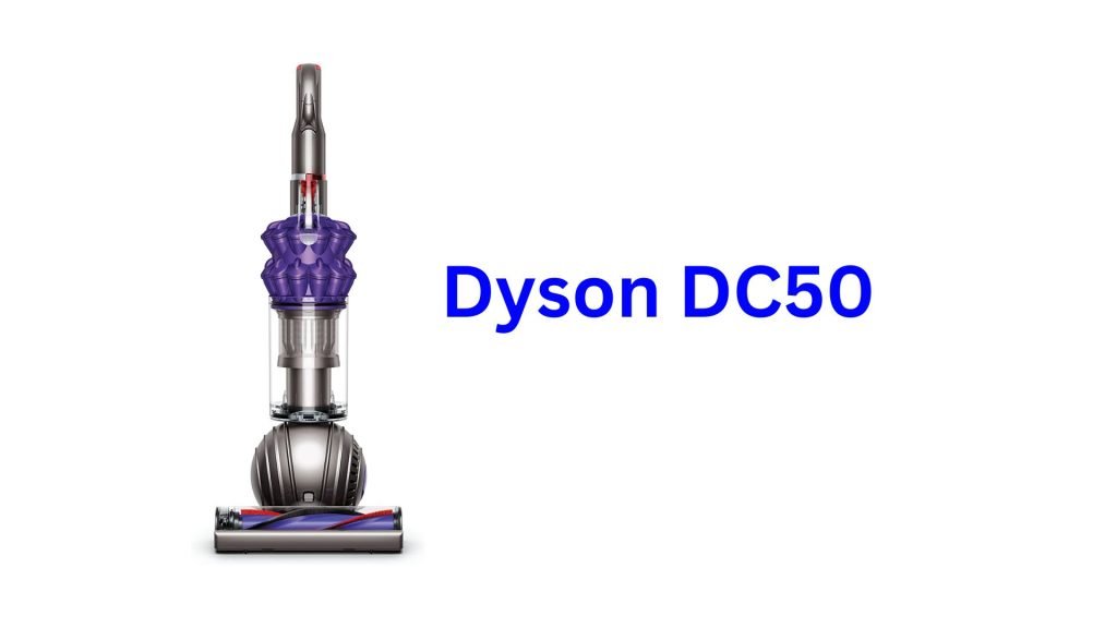 Dyson DC50 Vacuum Review