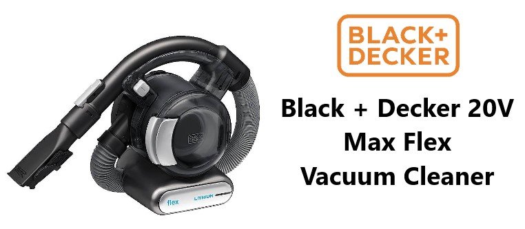 Black + Decker 20V Max Flex Vacuum Cleaner
