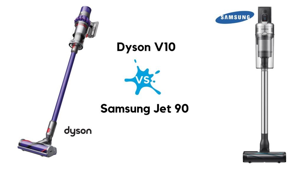 Dyson V10 VS  Samsung Jet 90