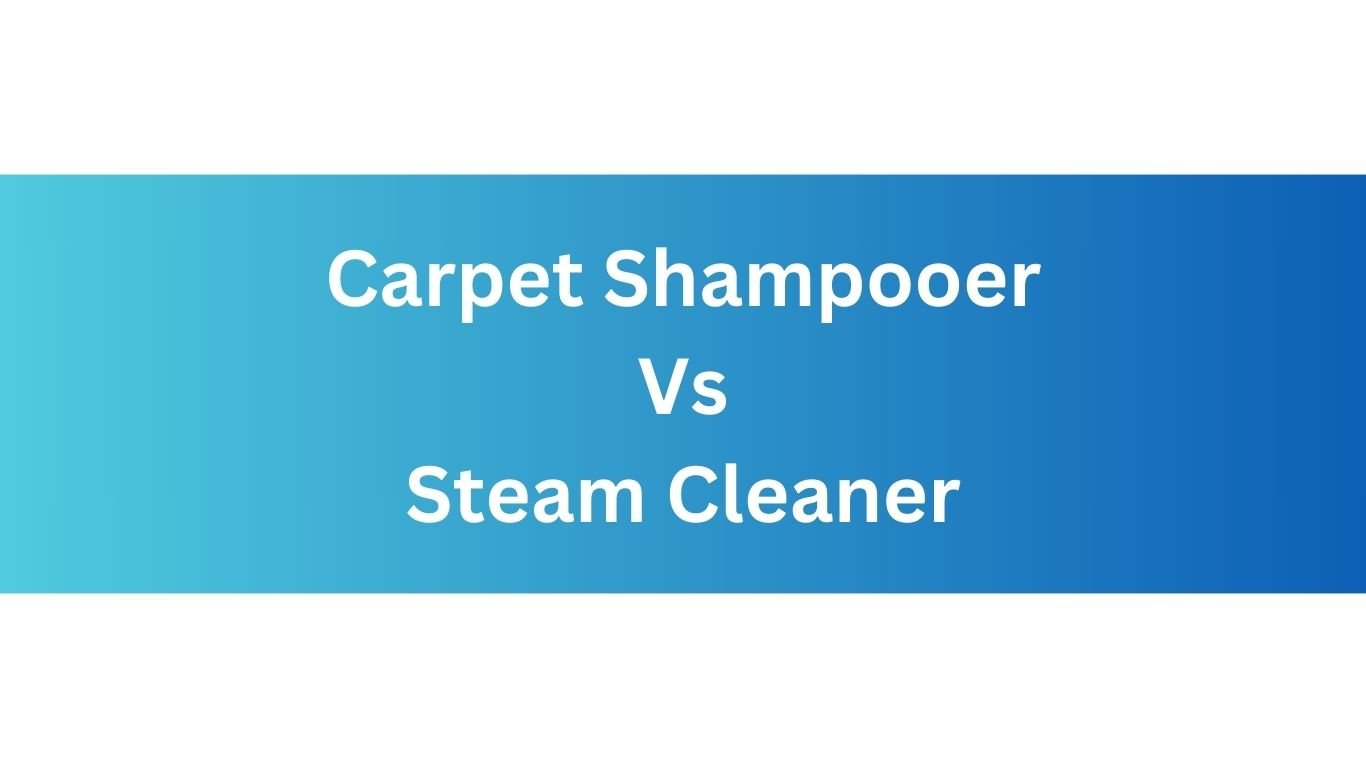 Carpet Shampooer Vs Steam Cleaner